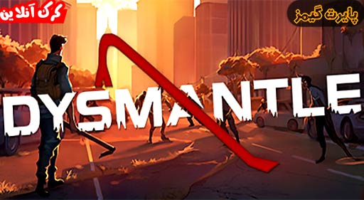 بازی DYSMANTLE پایرت گیمز