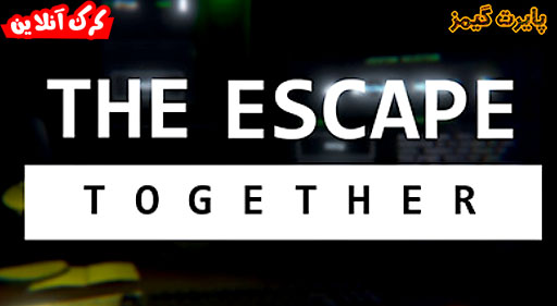 بازی The Escape Together پایرت گیمز