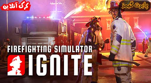 بازی Firefighting Simulator Ignite پایرت گیمز