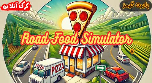 بازی Road Food Simulator پایرت گیمز