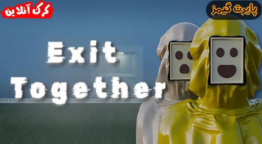 بازی Exit Together پایرت گیمز